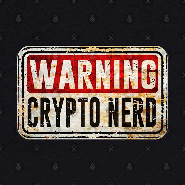 Cryptocurrency - Warning Crypto Nerd by Kudostees